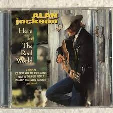 ALAN JACKSON - HERE IN THE REAL WORLD (CD)