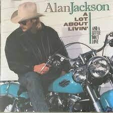 ALAN JACKSON - A LOT ABOUT LIVIN (CD)