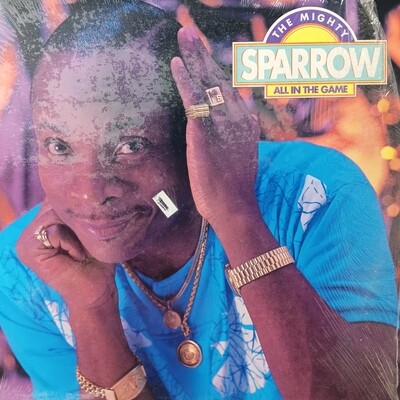 MIGHTY SPARROW - All in the game