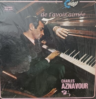 CHARLES AZNAVOUR - De t'avoir aimée