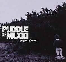 PUDDLE OF MUDD - COME CLEAN (CD)