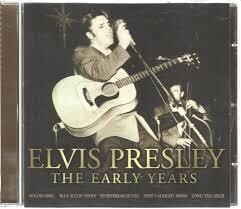 ELVIS PRESLEY - THE EARLY YEARS (CD)