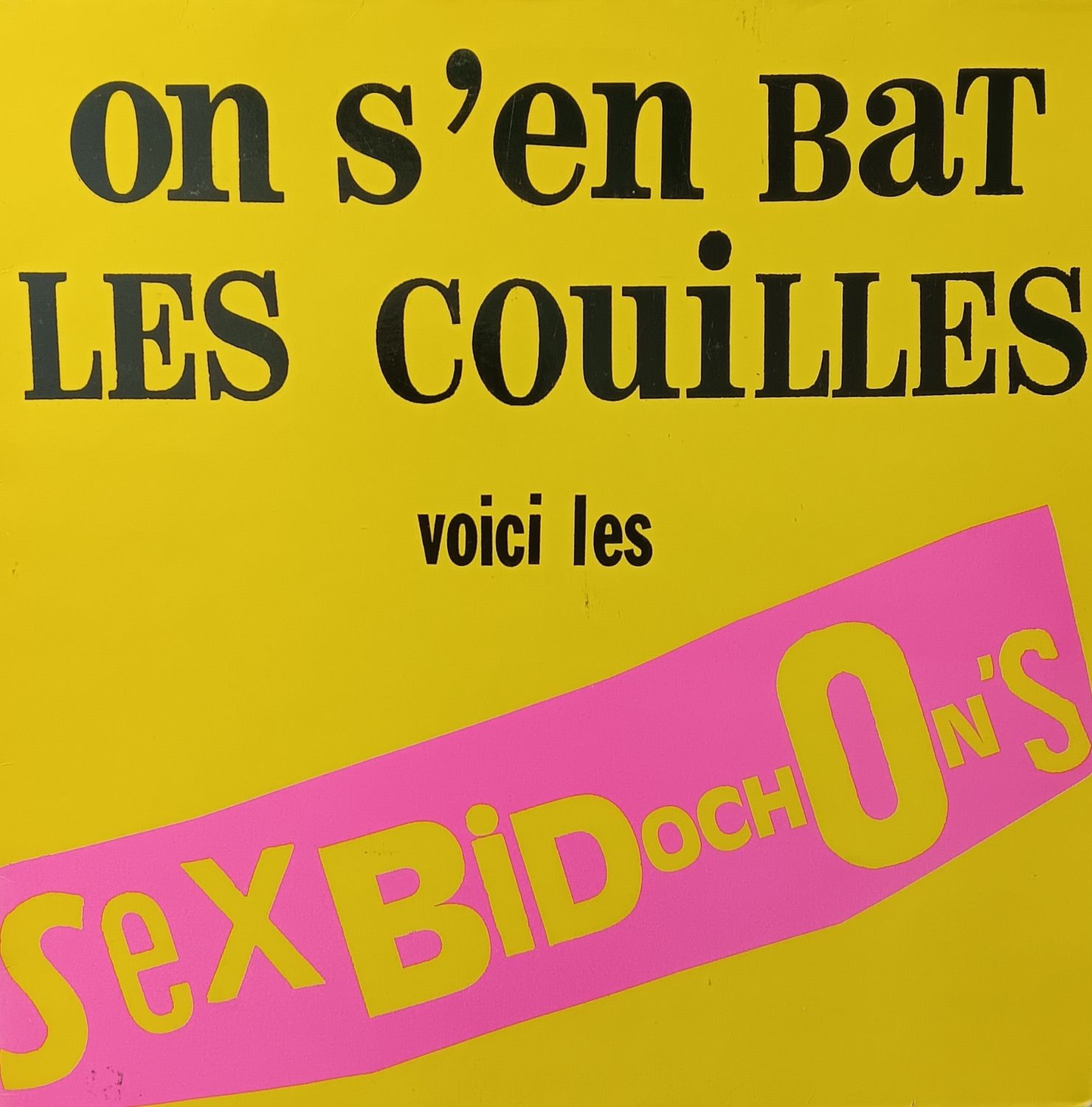 SEX BIDOCHONS - On s&#39;en bat les couilles