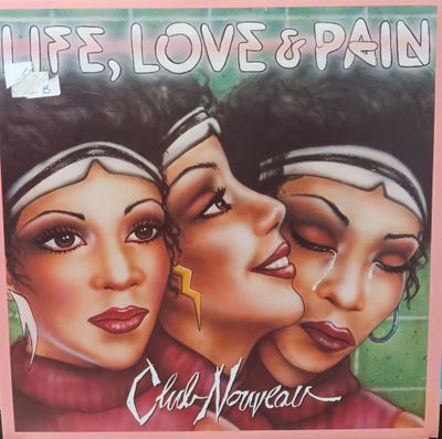 CLUB NOUVEAU - Life Love &amp; Pain