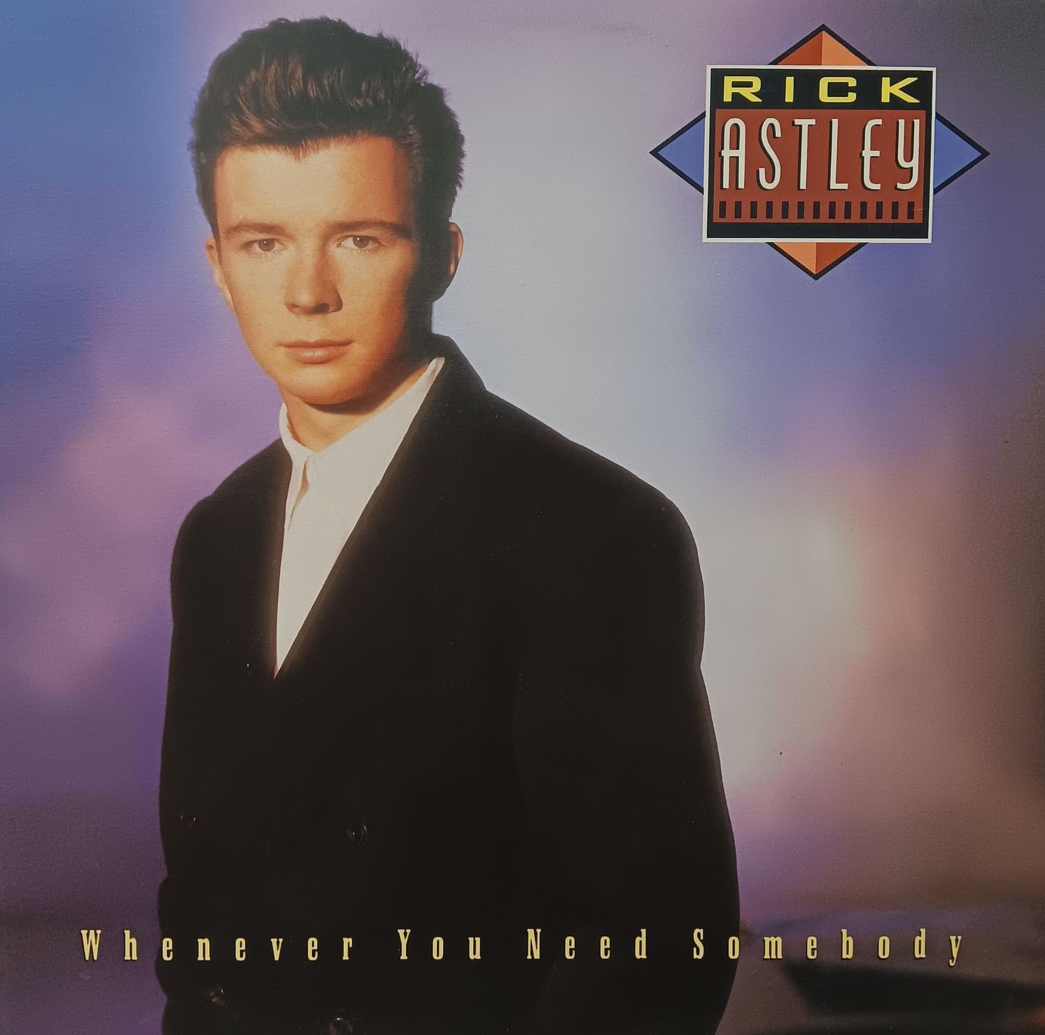 RICK ASTLEY - Whenever you need somebody