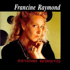 FRANCINE RAYMOND - SOUVENIRS RETROUVÉS (CD)