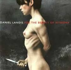 DANIEL LANOIS - FOR THE BEAUTY OF WYNONA (CD)