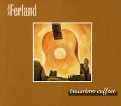 JEAN-PIERRE FERLAND - TROISIÈME COFFRET (CD)