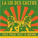 LA LOI DES CACTUS - TOUT POUR TOUT LE MONDE (CD)