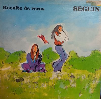 LES SÉGUIN - Récolte de rêves
