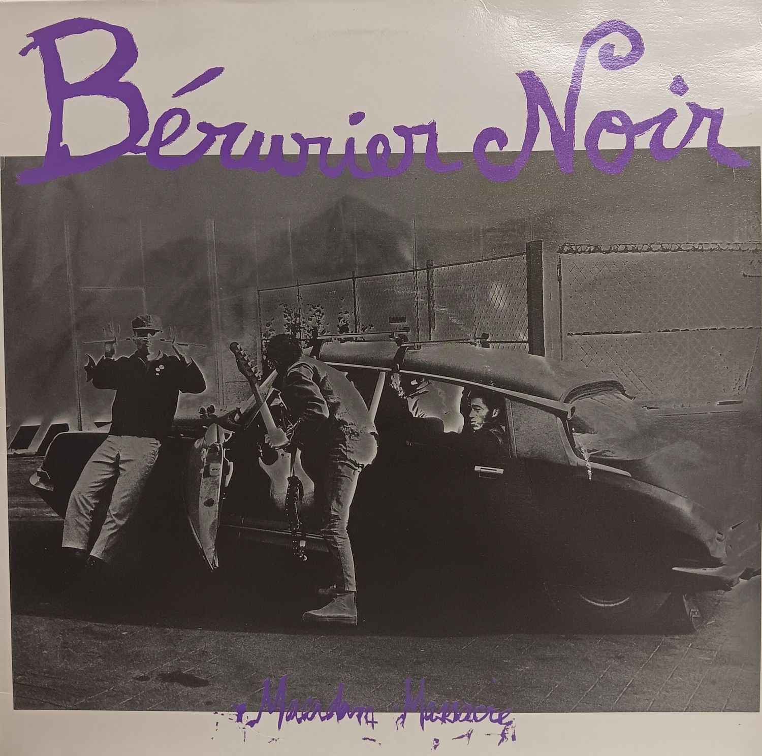 BÉRURIER NOIR - Macadam Massacre