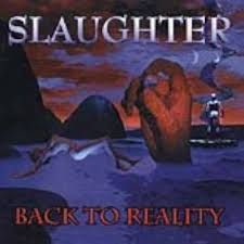 SLAUGHTER - BACK TO REALITY (CD)