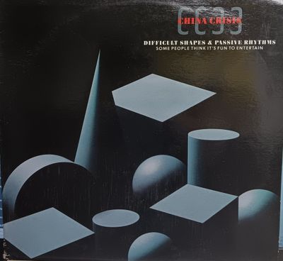 CHINA CRISIS - Difficult shapes &amp; Passive rhythms