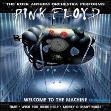 THE ROCK ANTHEM ORCHESTRA - PINK FLOYD WELCOME TO THE MACHINE (CD / NEUF)