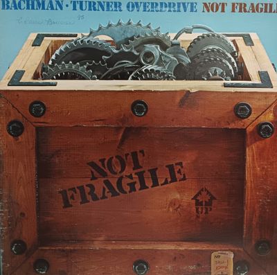 BACHMAN TURNER OVERDRIVE - Not fragile