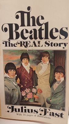 JULIUS FAST - The Beatles : The real story (LIVRE / ANGLAIS)