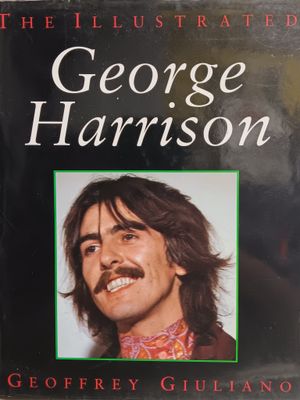GEOFFREY GIULIANO - George Harrison : The illustrated (LIVRE / ANGLAIS)