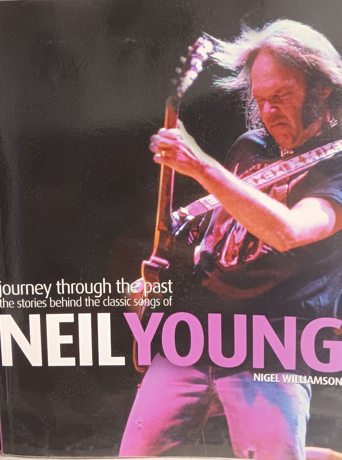NIGEL WILLIAMSON - Neil Young : Journey through the past (LIVRE / ANGLAIS)