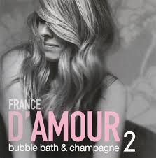FRANCE D&#39;AMOUR - BUBBLE BATH &amp; CHAMPAGNE 2 (CD)