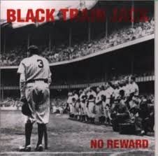 BLACK TRAIN JACK - NO REWARD (CD)