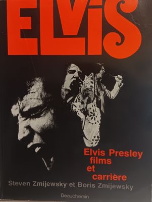 STEVEN &amp; BORIS ZMIJEWSKY - Elvis Presley Films et Carrières (LIVRE)