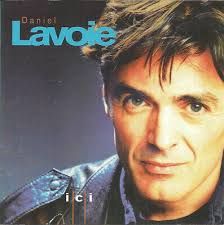 DANIEL LAVOIE - ICI (CD)