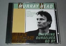 MURRAY HEAD - WATCHING OURSELVES GO BY (CD)
