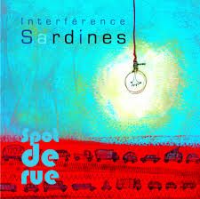 INTERFÉRENCES SARDINES - SPOT DE RUE (CD)