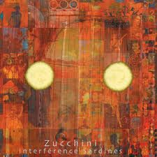 INTERFÉRENCES SARDINES - ZUCCHINI (CD)