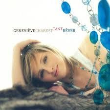 GENEVIÈVE CHAREST - TANT RÊVER (CD)