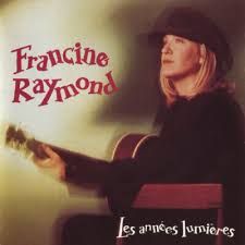 FRANCINE RAYMOND - LES ANNÉES LUMIÈRES (CD)