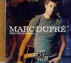 MARC DUPRÉ - REFAIRE LE MONDE (CD)