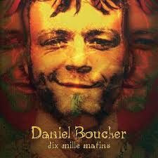DANIEL BOUCHER - DIX MILLE MATINS (CD)