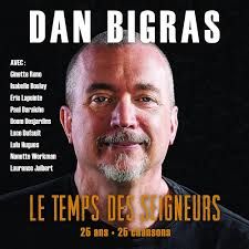 DAN BIGRAS - LE TEMPS DES SEIGNEURS (CD)