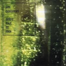 JIM CORCORAN - ENTRE TOUT ET MO