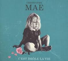 CHRISTOPHE MAE - C&#39;EST DRÔLE LA VIE (CD)