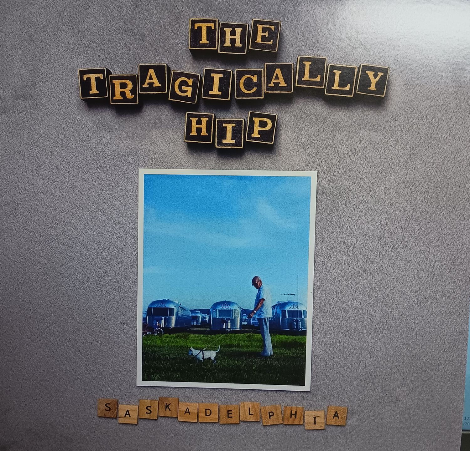 THE TRAGICALLY HIP - Saskadelphia (GRIS)