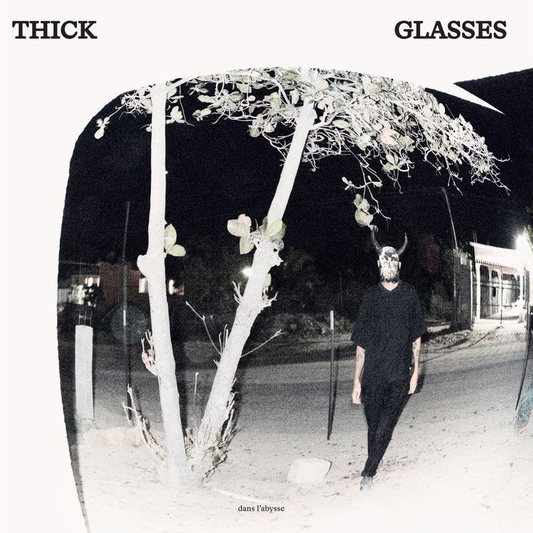 THICK GLASSES - DANS L&#39;ABYSSE (NEUF)