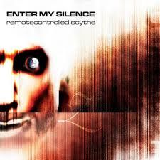 ENTER MY SILENCE - REMOTECONTROLLED SCYTHE (CD)
