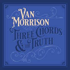 VAN MORRISON - THREE CHORDS &amp; THE TRUTH (CD / NEUF)