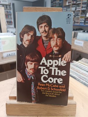 PETER McCABE &amp; ROBERT D. SCHONFELD - THE BEATLES APPLE TO THE CORE (LIVRE)