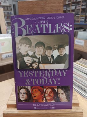 JOHN SWENSON - THE BEATLES : YESTERDAY &amp; TODAY (LIVRE)