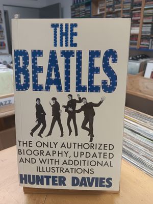 HUNTER DAVIES - THE BEATLES THE ONLY AUTHORIZED BIOGRAPHY (LIVRE)