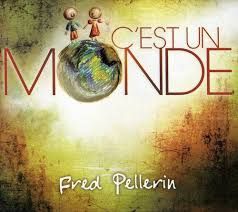 FRED PELLERIN - C&#39;EST UN MONDE (CD)