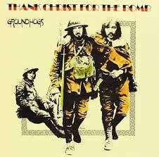 GROUNDHOGS - THANK CHRIST FOR THE BOMB (CD)