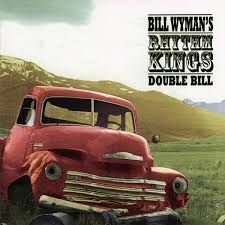 BILL WYMAN&#39;S RHYTHM KINGS - DOUBLE BILL (CD)