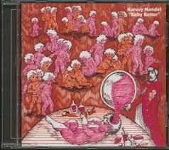 HARVEY MANDEL - BABY BATTER (CD)