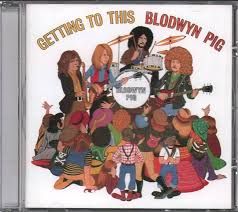 BLODWYN PIG - GETTING TO THIS (CD)