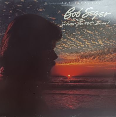 BOB SEGER &amp; THE SILVER BULLET BAND - THE DISTANCE