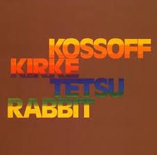KOSSOFF KIRKE TETSU RABBIT - KOSSOFF KIRKE TETSU RABBIT (CD)